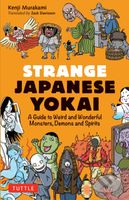 Strange Japanese Yokai (A Guide to Weird and Wonderful Monsters, Demons and Spirits) - kniha z kategorie Mýty, pověsti a legendy