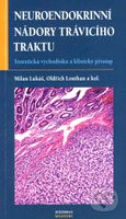 Neuroendokrinní nádory trávicího traktu (Teoretická východiska a klinický přístup) - kniha z kategorie Endokrinologie