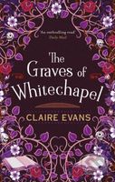 The Graves of Whitechapel (A darkly atmospheric historical crime thriller set in Victorian London) - kniha z kategorie Detektivky, thrillery a horory