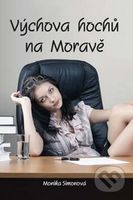 Výchova hochů na Moravě - Monika Simonová - kniha z kategorie Společenská beletrie