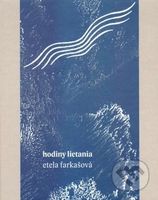 Hodiny lietania - Etela Farkašová - kniha z kategorie Společenská beletrie
