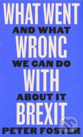 What Went Wrong With Brexit (And What We Can Do About It) - kniha z kategorie Politologie a politika