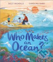 Who Makes an Ocean? - Sally Nicholls - kniha z kategorie Pro děti