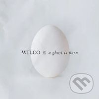 Wilco:  A Ghost Is Born LP - Wilco