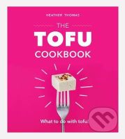 The Tofu Cookbook - Heather Thomas - kniha z kategorie Kuchařky