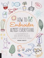 How to Embroider Almost Everything (A Sourcebook of 500+ Modern Motifs + Easy Stitch Tutorials - Learn to Draw with Thread!) - kniha z kategorie Hobby