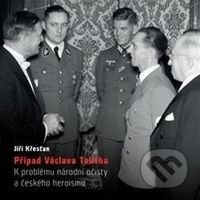 Případ Václava Talicha (K problému národní očisty a českého heroismu) - kniha z kategorie 20. století