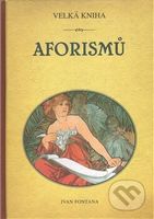 Velká kniha aforismů - Ivan Fontana - kniha z kategorie Aforismy