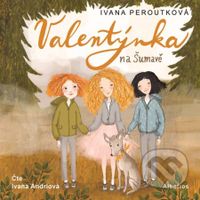 Valentýnka na Šumavě (audiokniha pro děti) - Ivana Peroutková - audiokniha z kategorie Pro děti