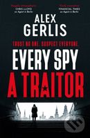 Every Spy a Traitor - Alex Gerlis - kniha z kategorie Společenská beletrie