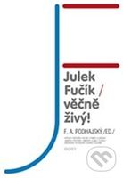 Julek Fučík – věčně živý! - kniha z kategorie Životopisy