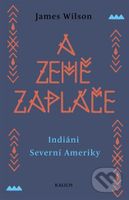 A země zapláče (Indiáni Severní Ameriky) - James Wilson - kniha z kategorie Historie