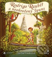 Rodrigo Raubíř a neohrožený Špunt - Michael Ende, Wieland Freund - audiokniha z kategorie Pro děti