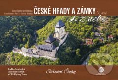 České hrady a zámky z nebe Střední Čechy - Radka Srněnská, Lubomír Sedlák, CBS Flying Team - kniha z kategorie Obrazové publikace