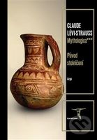 Mythologica*** (Původ stolničení) - Claude Lévi-Strauss - kniha z kategorie Kulturní a sociální antropologie
