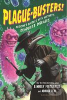 Plague-Busters! (Medicine's Battles with History's Deadliest Diseases) - kniha z kategorie Pro děti