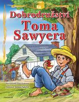 Dobrodružství Toma Sawyera (pro děti) - Jana Eislerová, Antonín Šplíchal (ilustrácie) - kniha z kategorie Beletrie pro děti