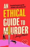 An Ethical Guide To Murder (The darkly twisted debut thriller of the year) - kniha z kategorie Thrillery