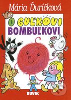 O Guľkovi Bombuľkovi - Mária Ďuríčková - kniha z kategorie Pro děti