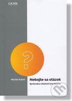 Nebojte sa otázok - Marián Kubeš - kniha z kategorie Seberozvoj