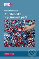 Antibiotika v primární péči - Václava Adámková a kolektiv - kniha z kategorie Pediatrie