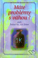 Máte problémy s váhou? (aneb Jsme to, co jíme) - Rüdiger Dahlke - kniha z kategorie Pozitivní myšlení
