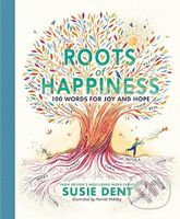 Roots of Happiness: 100 Words for Joy and Hope from Britain’s Most-Loved Word Expert - kniha z kategorie Pohádky