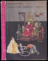 Kavkazský křídový kruh - Bertolt Brecht, Karl von Appen (1964, Státní nakladatelství krásné literatury a umění)