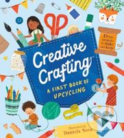 Creative Crafting: A First Book of Upcycling - Daniela Sosa - kniha z kategorie Pro děti
