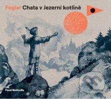 Chata v Jezerní kotlině - Jaroslav Foglar - audiokniha z kategorie Pro děti