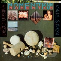 Ursiny Dežo / Štrpka Ivan: Momentky LP - Dežo Ursiny. Ivan Štrpka