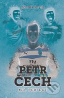 Petr Čech (Mr. Perfect) - Zdeněk Pavlis - kniha z kategorie Kolektivní sporty