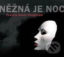 Něžná je noc - CD - Francis Scott Fitzgerald - audiokniha z kategorie Drama a divadelní hry