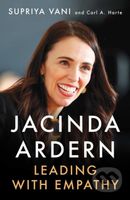 Jacinda Ardern: Leading with Empathy - Supriya Vani, Carl A. Harte - kniha z kategorie Životopisy