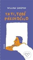 Tati, tobě přeskočilo - William Saroyan