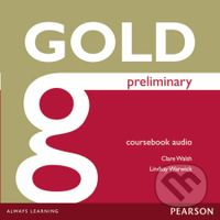 Gold Preliminary 2014 - Class Audio CDs - Lindsay Warwick, Clare Walsh - audiokniha z kategorie Jazykové učebnice a slovníky