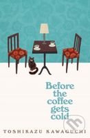 Before the Coffee Gets Cold - Toshikazu Kawaguchi - kniha z kategorie Společenská beletrie