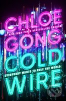 Coldwire (the start of a thrilling new dystopian series from the SUNDAY TIMES bestselling author of IMMORTAL LONGINGS)