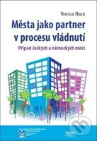 Města jako partner v procesu vládnutí (Případ českých a německých měst) - kniha z kategorie Politologie a politika