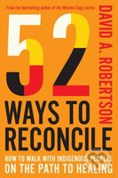 52 Ways to Reconcile (How to Walk with Indigenous Peoples on the Path to Healing) - kniha z kategorie Historie