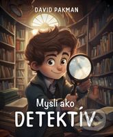 Mysli ako detektív - David Pakman - kniha z kategorie Naučné knihy