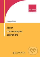 Pratiques de classe: Jouer, Communiquer, Apprendre - kniha z kategorie Jazykové učebnice a slovníky