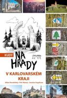 Kudy na hrady v Karlovarském kraji - Petr Mazný - kniha z kategorie Cestopisy