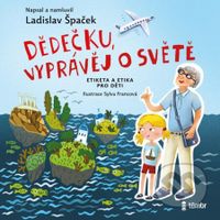 Dědečku, vyprávěj o světě - Ladislav Špaček - audiokniha z kategorie Pro děti