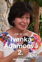 Jak to vidí Ivanka Adamcová 2. - Olina Táborská - kniha z kategorie Beletrie