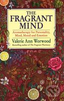 The Fragrant Mind (Aromatherapy for Personality, Mind, Mood and Emotion) - kniha z kategorie Alternativní medicína
