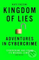 Kingdom of Lies (Adventures in cybercrime) - Kate Fazzini - kniha z kategorie Beletrie