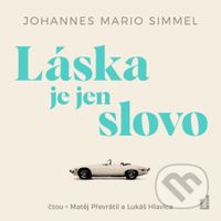 Láska je jen slovo - Mario Simmel Johannes