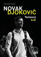 Novak Djokovič (Tenisový král) - Zdeněk Pavlis - kniha z kategorie Sport
