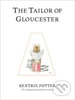 The Tailor of Gloucester (The original and authorized edition) - kniha z kategorie Pohádky